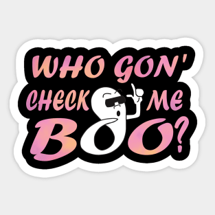 Who Gon' Check me boo? in Pink Sticker